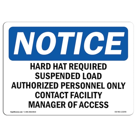 OSHA Notice Sign, Hard Hats Required Suspended Load Authorized, 24in X 18in Rigid Plastic